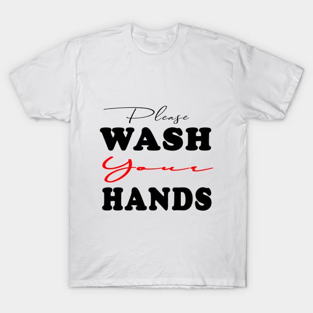 please wash your hands T-Shirt by kirkomed